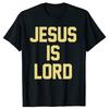 Jesus Is Lord Christian Faith Trust In God Christ Cotton TShirt Unisexs and Womens Clothing Streetwear Camisetas Print T Shirt