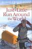 The Just a Little Run Around the World : 5 Years, 3 Packs of Wolves and 53 Pairs of Shoes Book