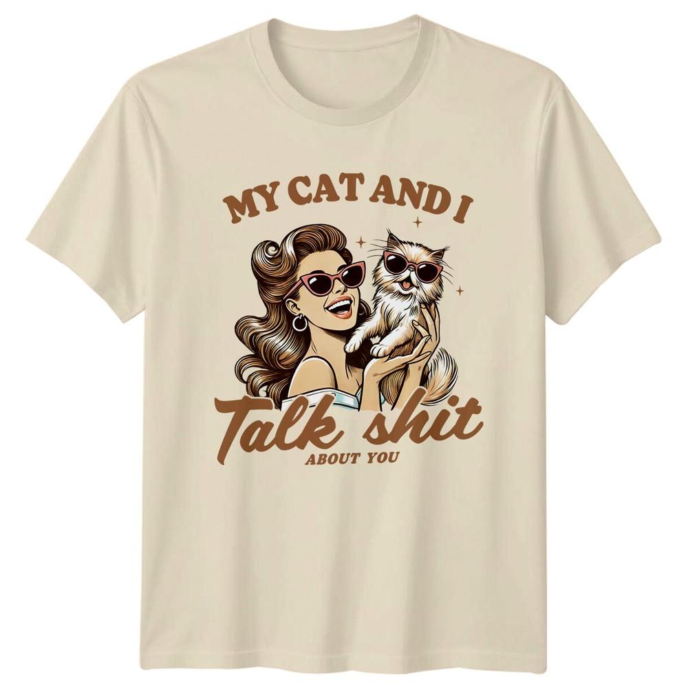 

My Cat And I Talk About You Funny Cat Lover T-Shirt S