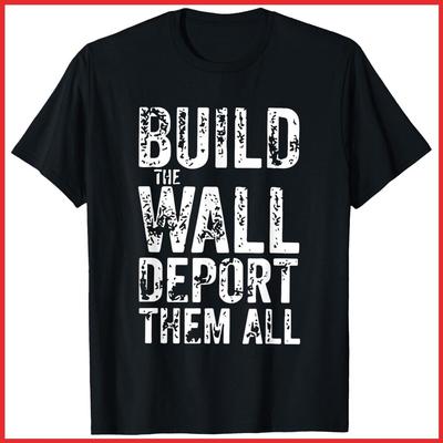 Vintage Retro Build The Wall Deport Them All Black Cotton T-Shirt Unisex T-Shirt