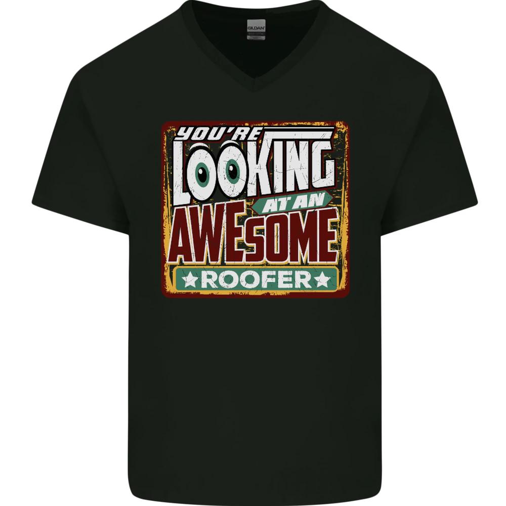 Youre Looking at an Awesome Roofer Mens VNeck Cotton T-shirt XXXXL