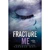 Fracture Me Paperback UKN2946