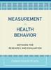 The Measurement In Health Behavior : Methods for Research and Evaluation Book