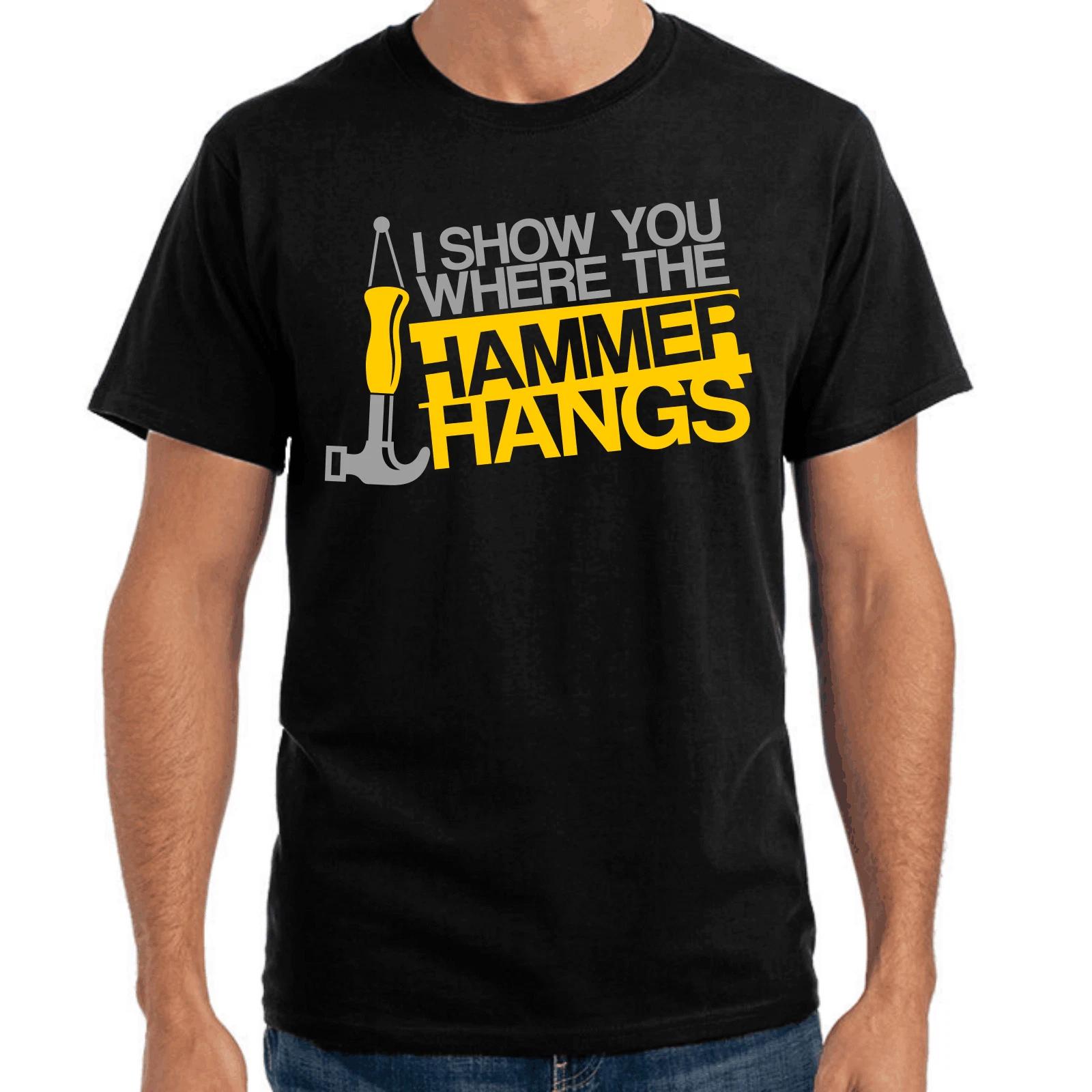 Men s and Women s T-shirts I show you where the hammer hangs sayings gift funny fun comedy L