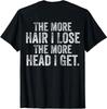 (On Back) The More Hair I Lose The More Head I Get Bald Men T-Shirt
