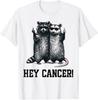 Hey Cancer FU Funny Raccoon Opossum Anti Cancer Humor T-Shirt