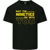 May the 90s Nineties Be With You SciFi Unisexs Light Cotton TShirt