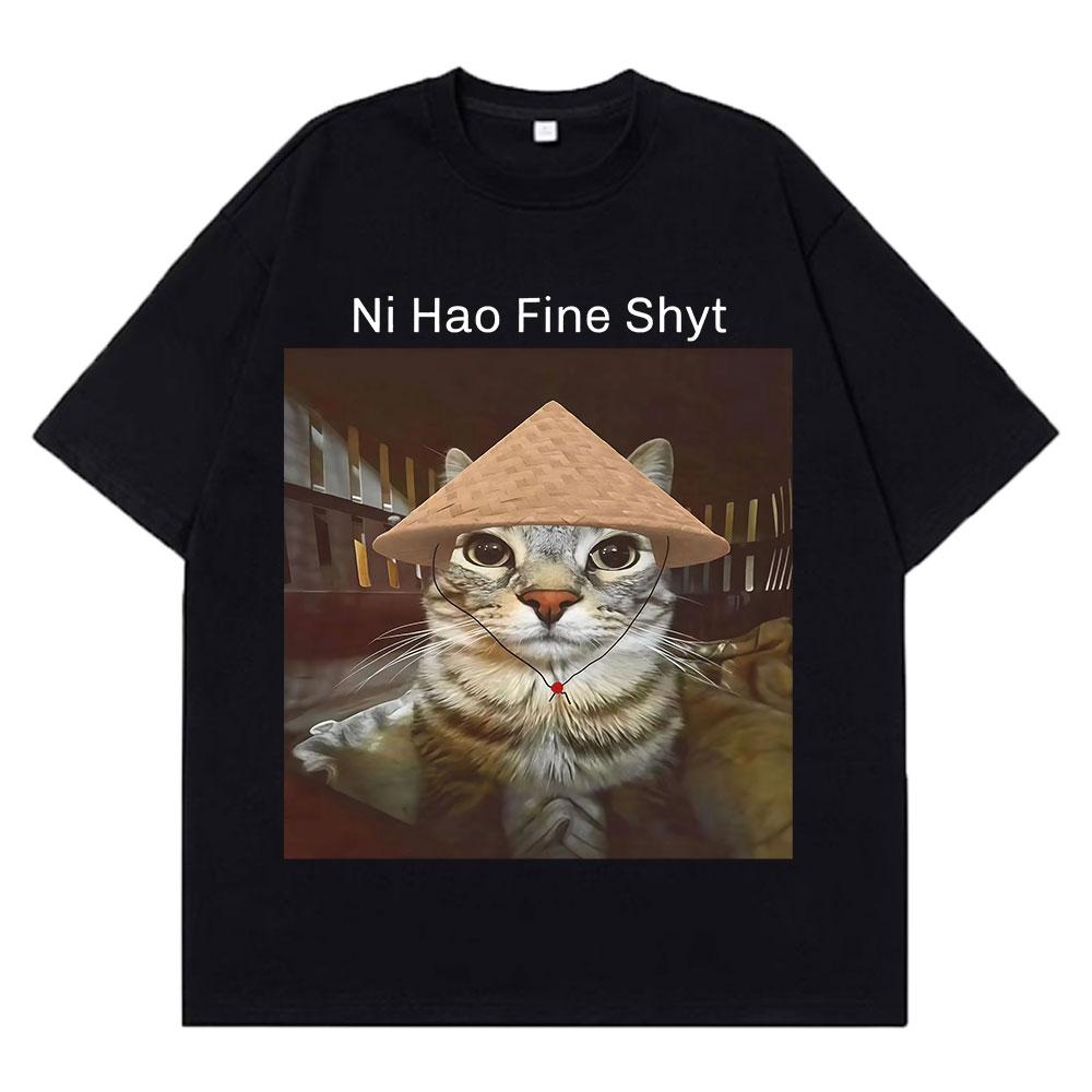 Ni Hao Fine Shyt Camiseta Gato Mirando Meme Divertida Camiseta Verano Manga Corta Algodón Harajuku Camisetas Unisex Mujer Camisetas Casuales