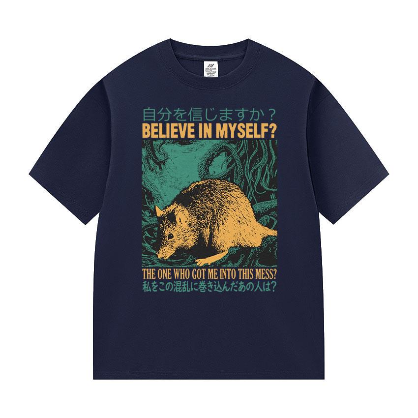 Believe In Myself Funny Graphic T Shirt Retro Japanese Rat Casual Print Tshirt Unisex Fashion Oversized 100 Cotton Unisex Tshirts