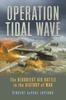 Libro Operation Tidal Wave : The Bloodiest Air Battle In the History of War