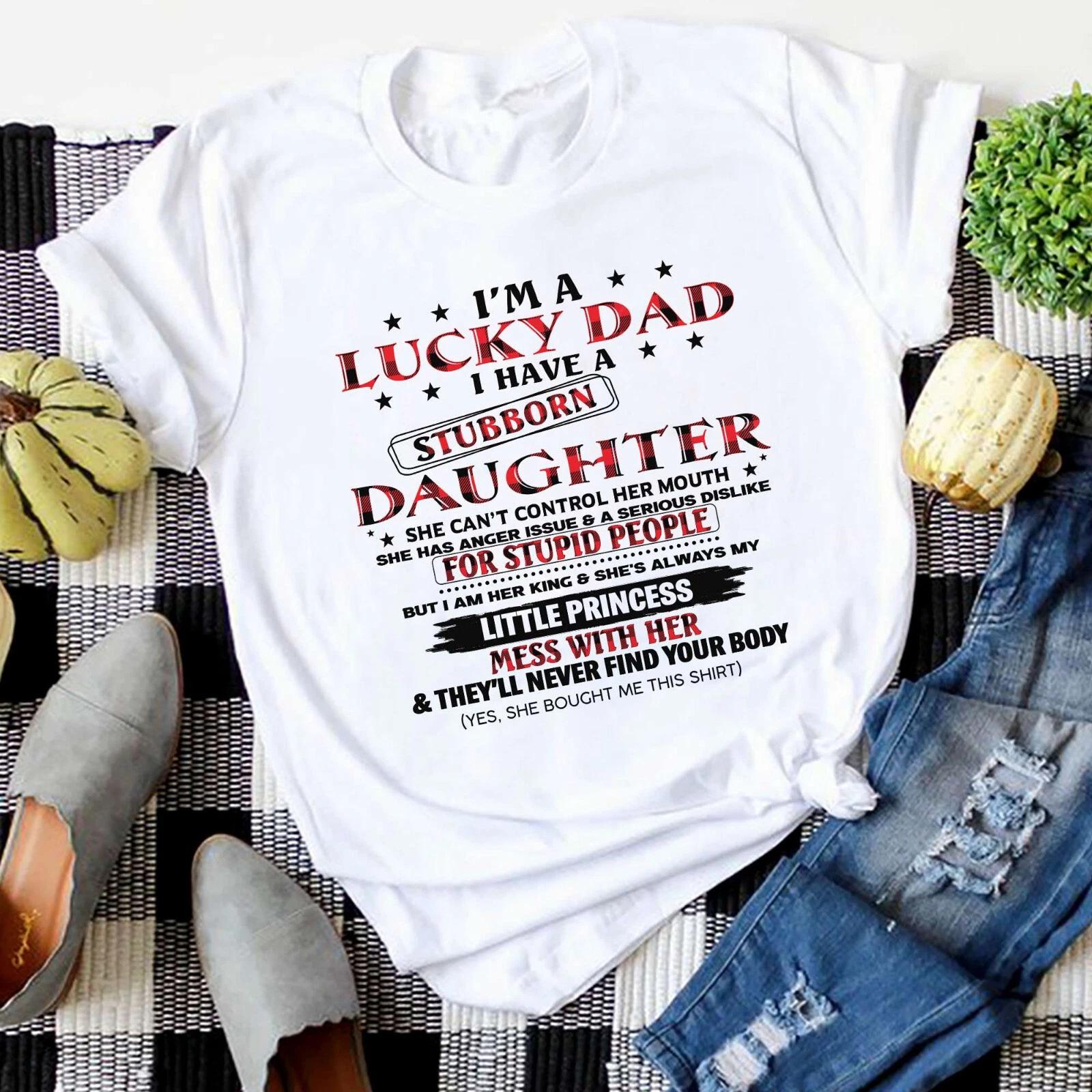 Lucky Dad Shirt From Stubborn Daughter Funny Father’s Day Gift From Daughter Tee 2XL