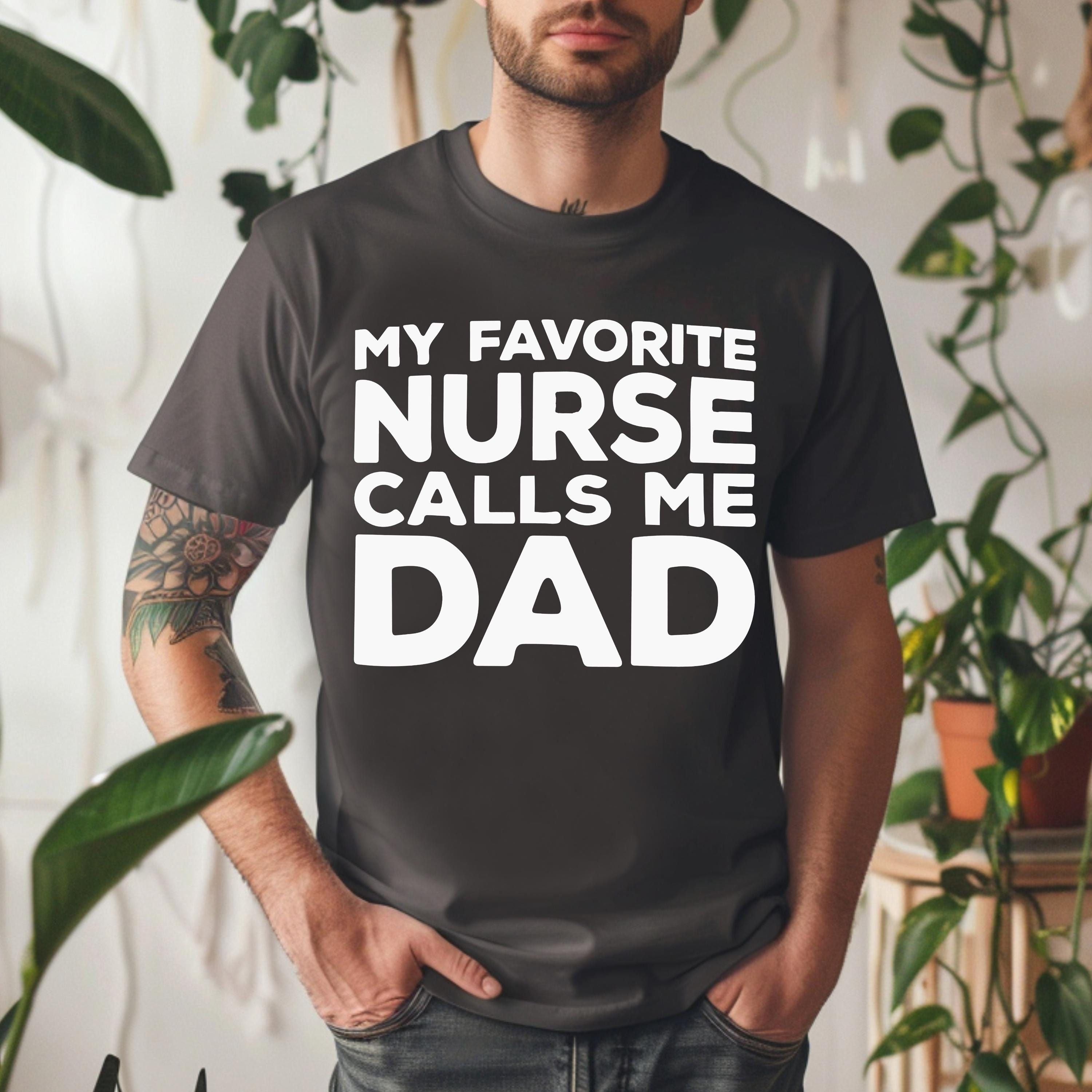 Nurse Dad Shirt My Favorite Nurse Calls Me Dad Tees RN Daughter Women T Shirts Cotton Tops S чёрный