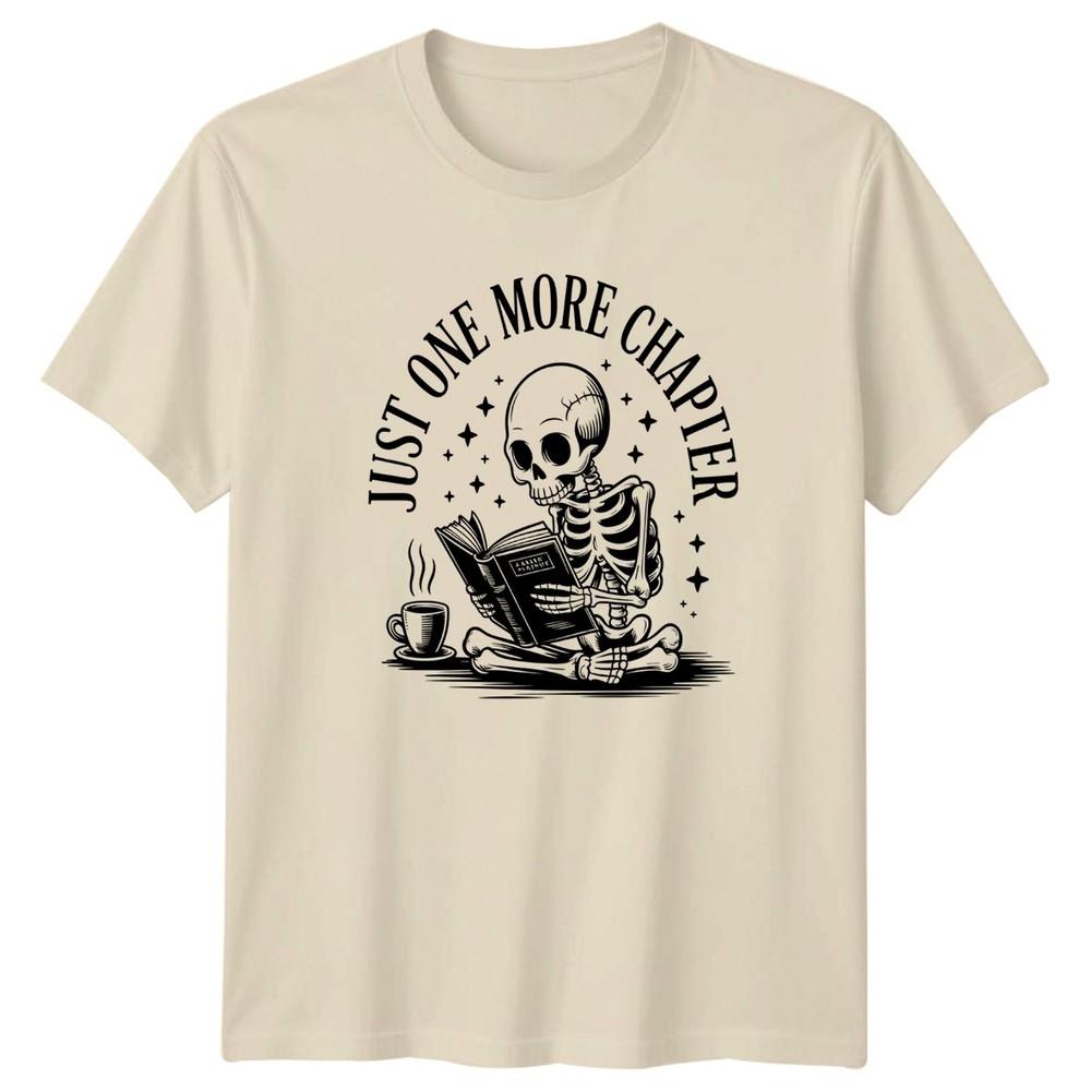 Just One More Chapter TShirt Skeleton Dark Humor Reading Birthday Gift For Him
