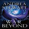The War Beyond by Andrea Stewart Hardback Book 9780356520728