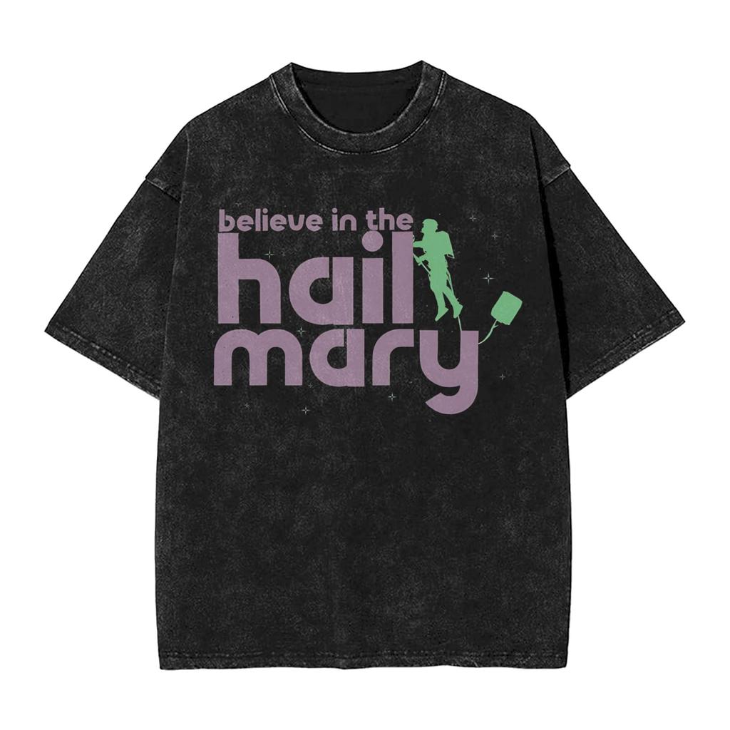 Streetwear T Shirt Believe In The Hail Mary Project Hail Mary Cotton T Shirts Fashion Tee Shirt For Male Summer Y2k Retro Tops