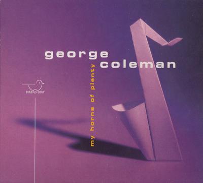 CD GEORGE COLEMAN - My Horns of Plenty  FDM370052 Birdology 2002 Frankreich Jazz Gebraucht
