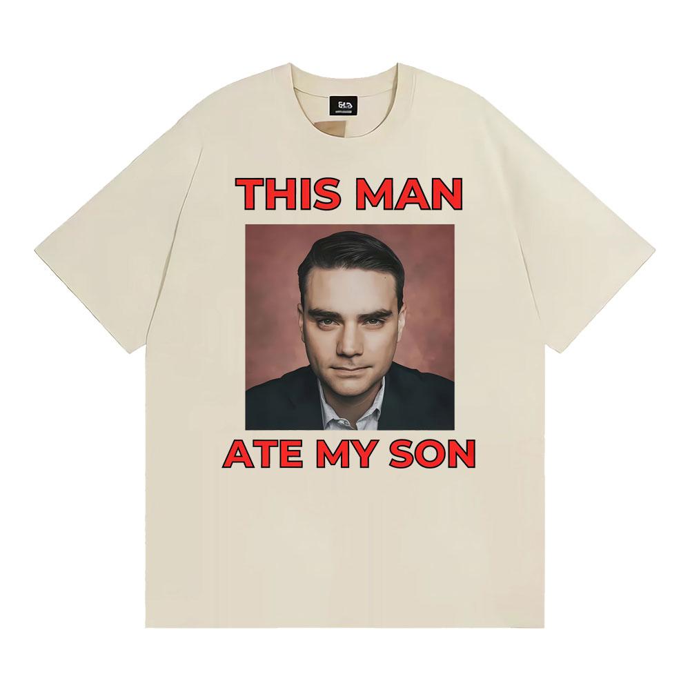 

Ben Shapiro Ate My Son Quote Meme Funny Viral Saying Graphic Tshirt Unisexs Women Tee Shirt Harajuku Vintage T Shirt Streetwear 4XL