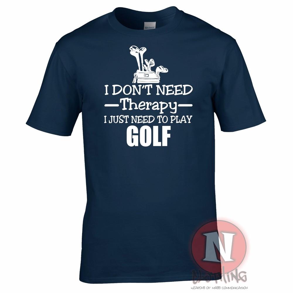 I Dont Need Therapy I Just Need To Play Golf TShirt Golfer Golfing Funny Tee