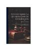 Buch Estudio Sobre La Ley Mexicana De Extradicion : Discursos Pronunciados En La Academia Mexicana De Legislacion Y Jurisprudencia
