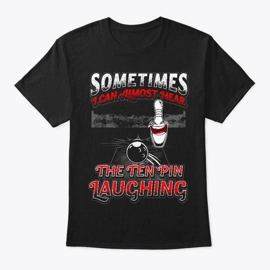 Hear 10 Pin Laughing Bowling TTshirt Made in the USA Size S to 5XL XL