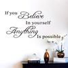If You Believe In Yourself Anything Is Possible Inspiring Wall Sticker DIY Decal