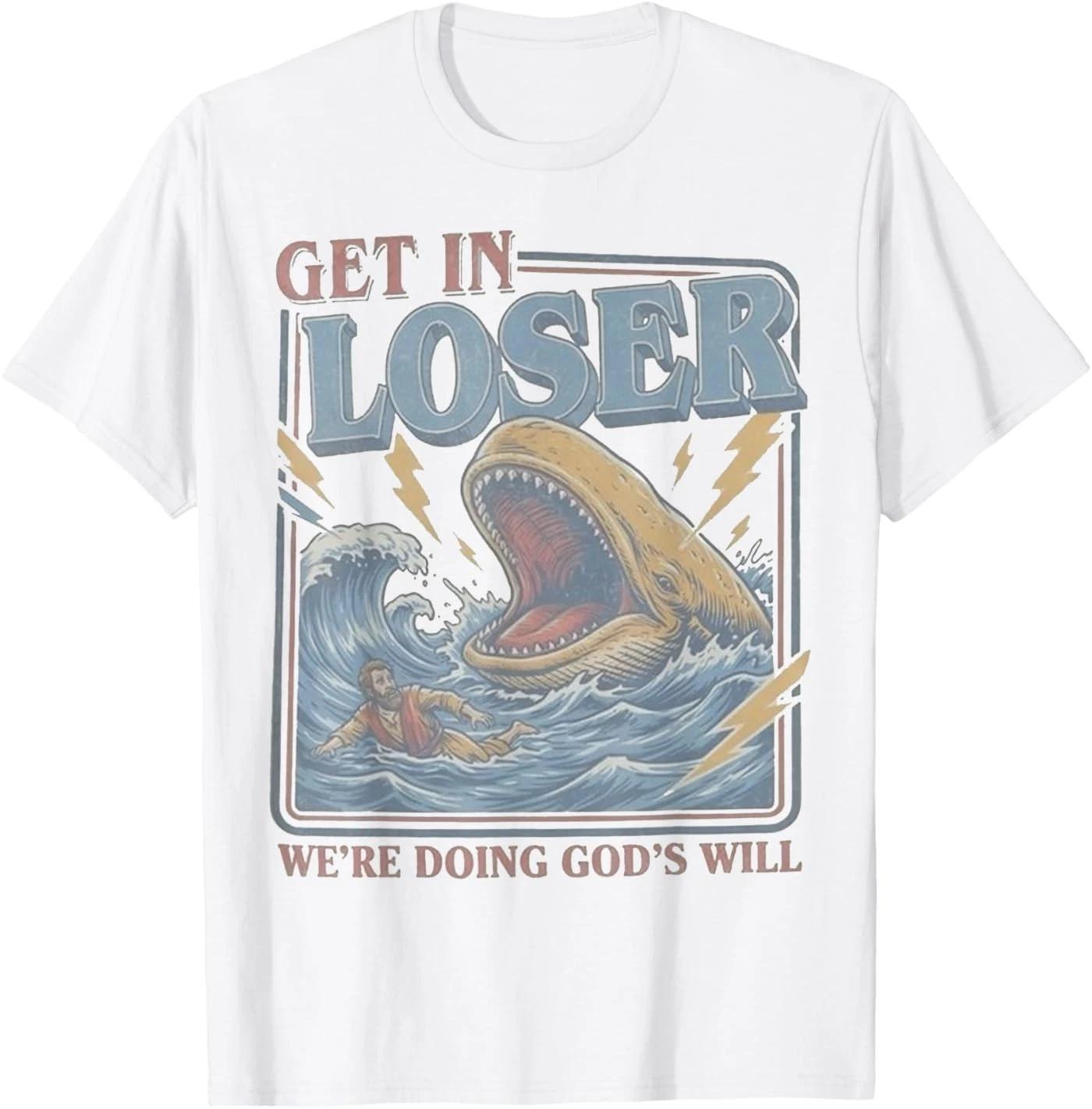 Get in Loser We re Doing God s Will Funny Christian Bible T-Shirt 2XL