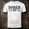 NEW ! Sober AF Funny Alcohol Free Addiction Recovery Unisex Graphic T-Shirt Unisex T-Shirt