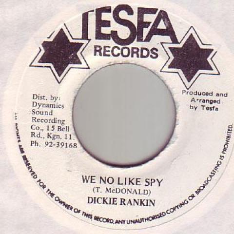 7inch Record DICKIE RANKIN (SNAGGA PUSS) - We No Like Spy Tesfa 1987 Jamaica Reggae, Ska & Dub