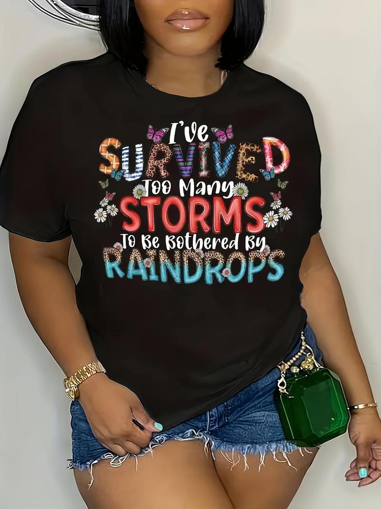 I've Survived Too Many Storms To Be Bothered By Raindrops Graphic T-shirt