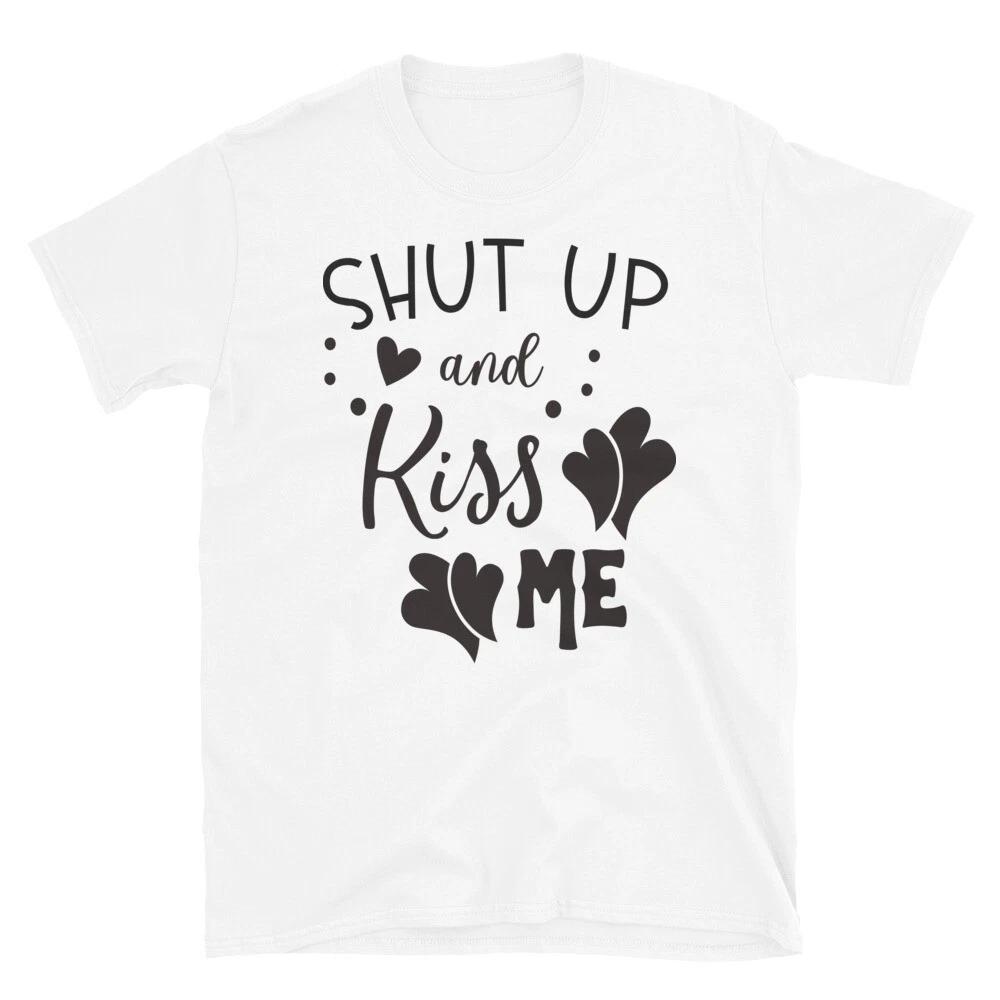 Shut Up and Kiss Me T-Shirt S