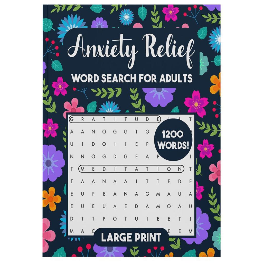 Anxiety Relief : Word Search For Adults: Reduce Anxiety & Promote Relaxation : Adult Word Search Puzzles