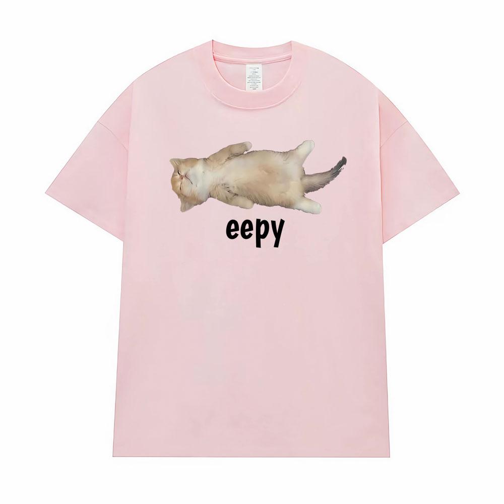 Eepy Cat, Silly Sleepy Cat Unhinged Sarcastic Funny Meme T-Shirt Men's Clothing Summer Comfort T Shirt Vintage Hot Sale T Shirts
