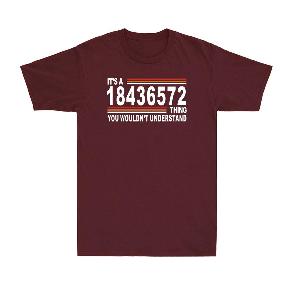 Its A 18436572 Thing You Wouldnt Understand Classic Funny Saying Unisexs TShirt
