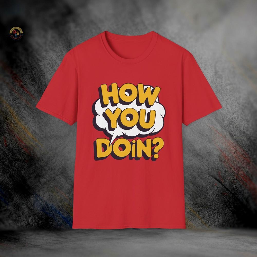 How You Doin? T-Shirt | Softstyle Tee