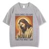 Funny Jesus Christ Meme Tshirt Men Women Oversized Tshirt Summer Shortsleeved Casual Oversized Hiphop Tshirts Streetwear