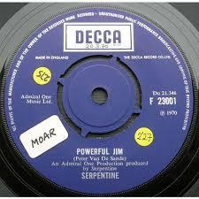 

7inch Record SERPENTINE (2) - Powerful Jim F23001 Decca 1970 UK Rock Used