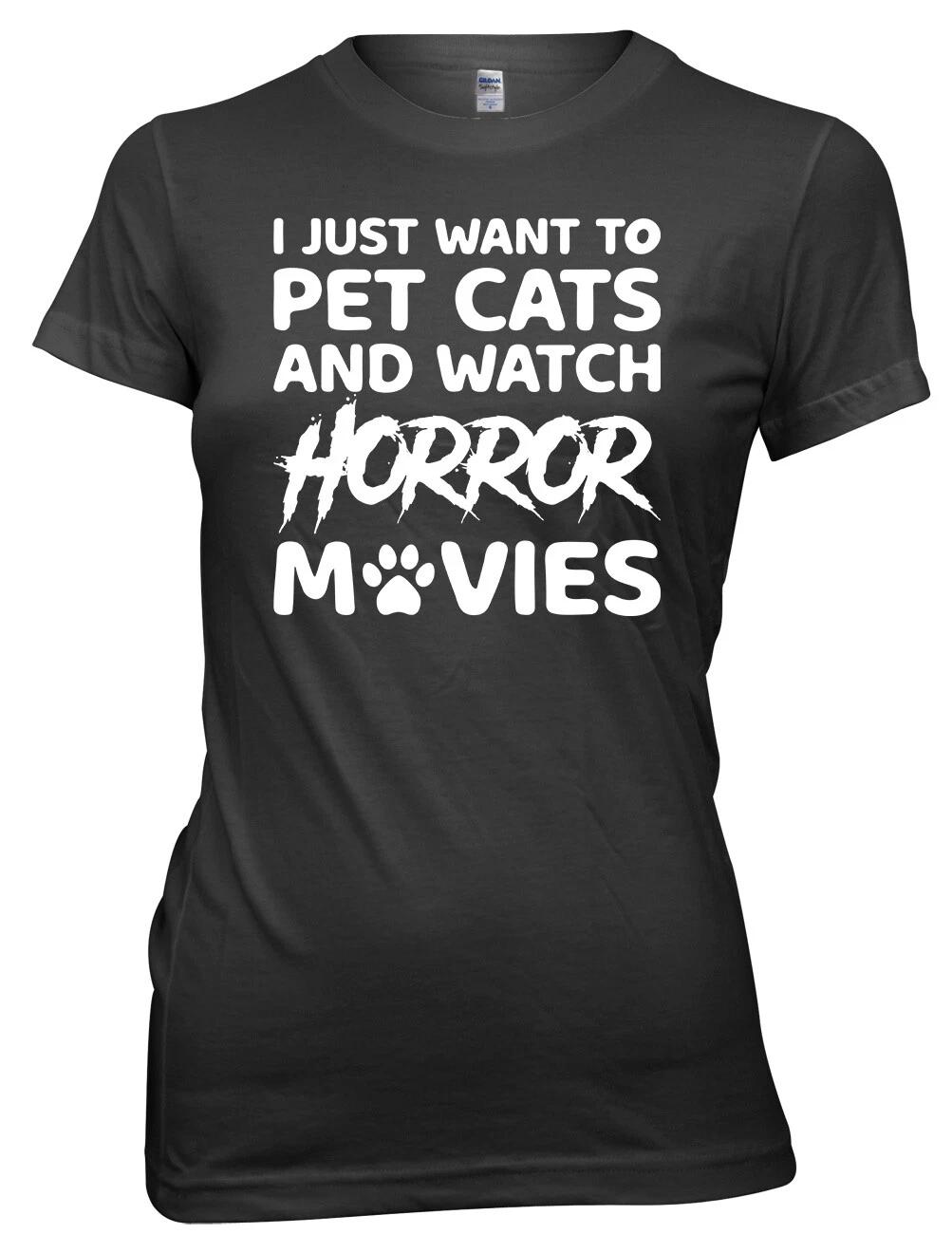 I Just Want To Pet Cats And Watch Horror Movies Womens Ladies Funny T-Shirt S