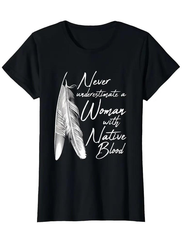 

Native American A Woman With Native Blood American Indian T-Shirt 100%cotton - 2 M