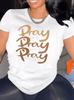 Women's Pray Letter Print Round Neck Short Sleeve 100% Cotton T-Shirt, Pray On It Pray Over It Pray Through It Graphic Tees Women Tops