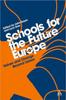 The Schools for the Future Europe : Values and Change Beyond Lisbon Book