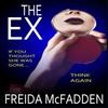 "The Ex: A mind-bending psychological thriller (Paperback) by Freida McFadden "