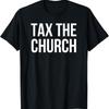 Taxez l'Église Arrêtez l'Exemption T-shirt