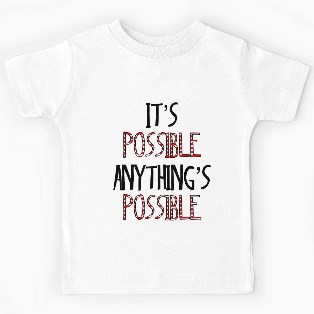 It’s possible anything is possible Seussical Suessical the musical Broadway quote Kids T-Shirt 170