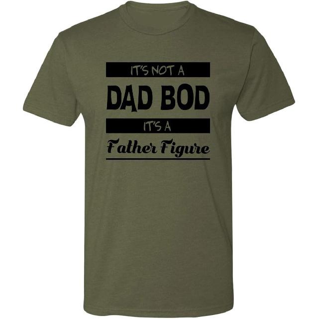 It's Not a Dad BOD It's a Father Figure T-Shirt, Best Shirts for Dad!