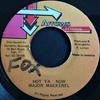 7inch Record MAJOR MACKEREL - Hot Ya Now NONE Arrows Records Jamaica Reggae, Ska & Dub Used