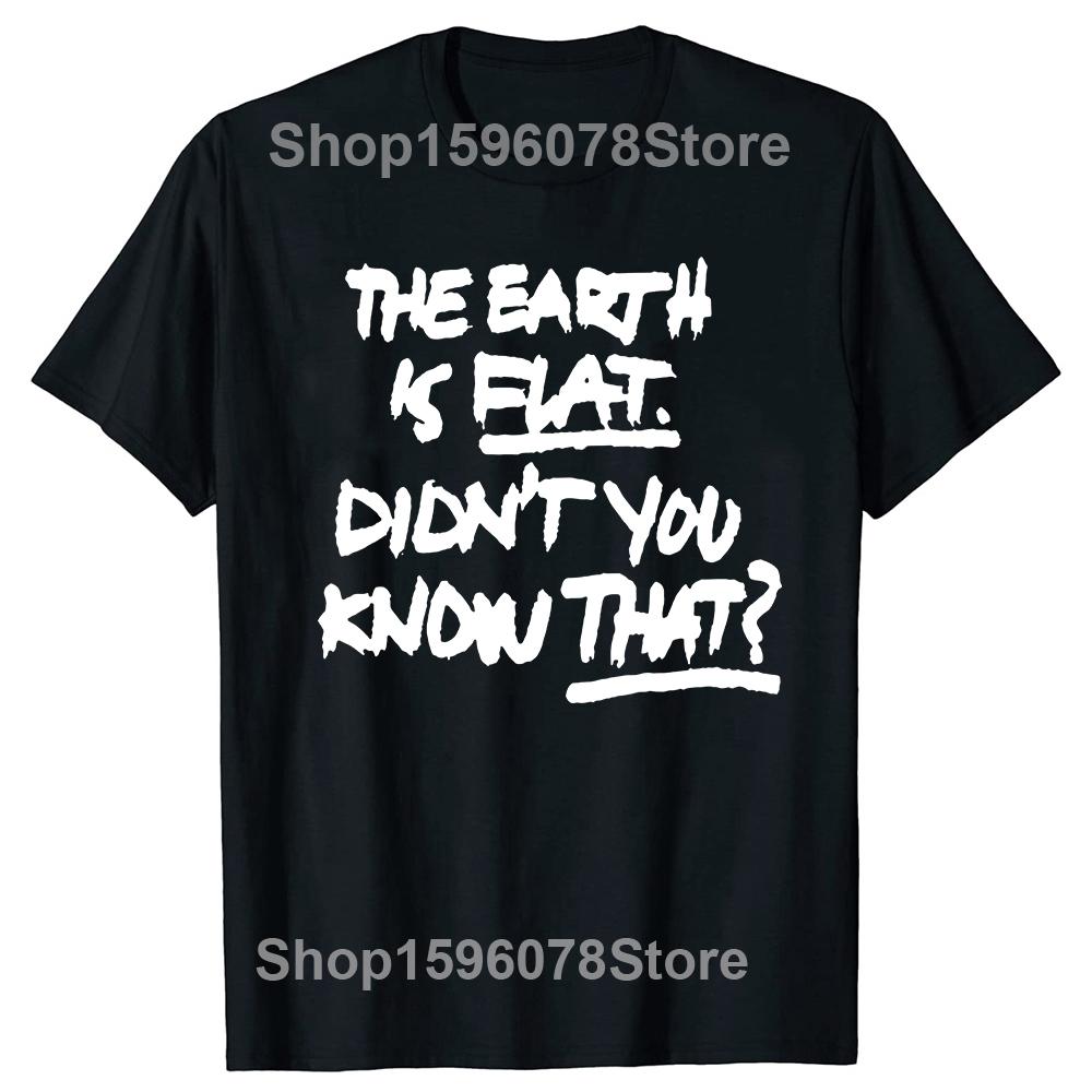 Funny Flat Earth Society T Shirts Graphic Cotton Streetwear Short Sleeve Birthday Gifts Summer Style T-shirt Mens Clothing