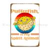 Pufferfish Is My Spirit Animal Puffer Fish Party Petragilbert Metal Plaque Poster Pub Funny Cinema Print Tin Sign Poster