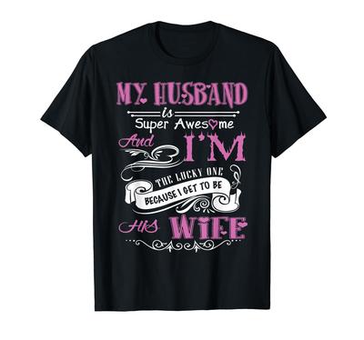 Proud of My Love - I Love My Husband Shirt T-shirt