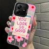 Back Phone Cover Case for Xiaomi Poco F4 X5 X3 NFC F3 GT C51 C50 X3 Pro Creative Text You Look So Good
