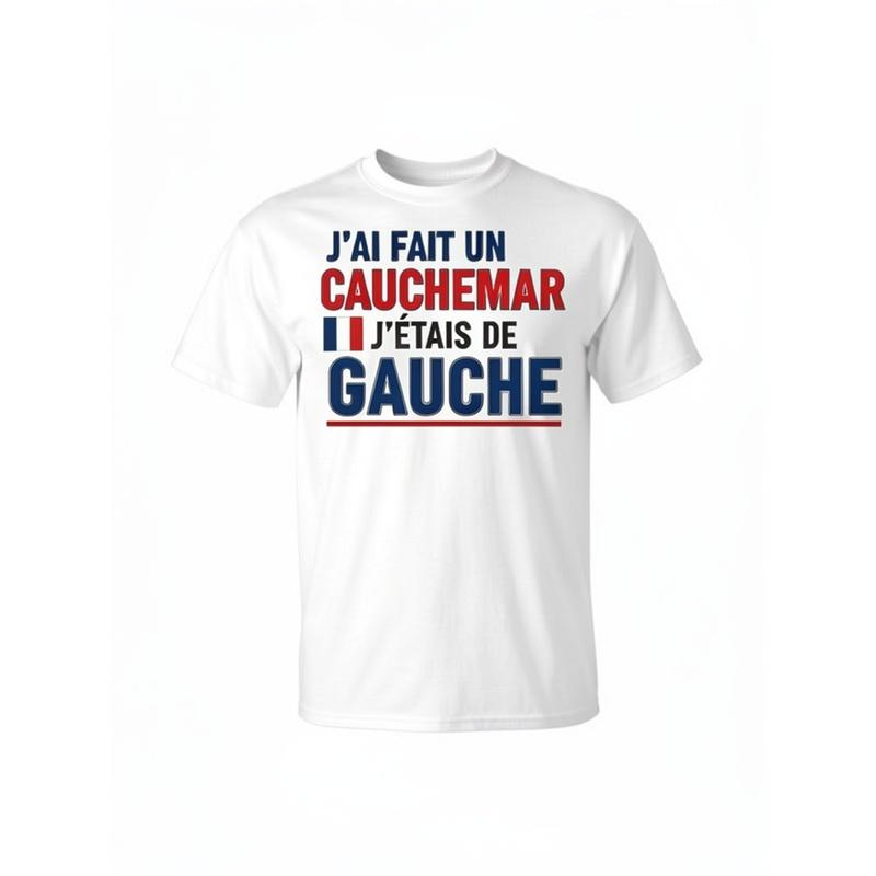 I Had a Nightmare I Was Left-Wing Humor France T-Shirt - All-Season Comfort Fit, Digital Print, Machine Washable, Relaxed Fit for Casual Attire